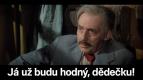 Já už budu hodný, dědečku!