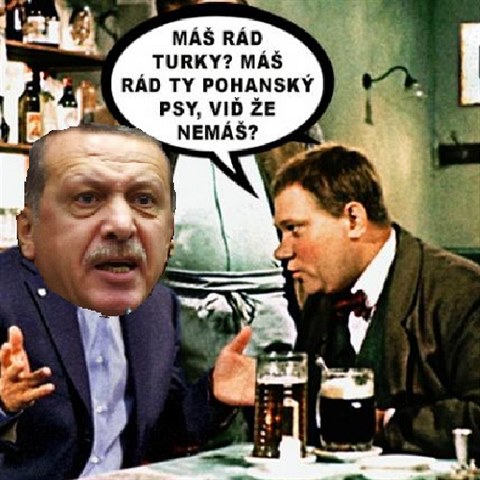 Dnes by za to despotický prezident Erdogan nejspíš vyhlásil třetí světovou.