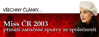LUCIE VCHOV pro iDNES.cz - MISS R 2003 pin zaruen zprvy ze spolenosti...
