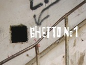 Ilustrace k dokumentu Ghetto No. 1