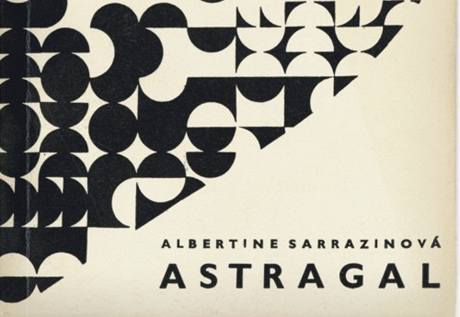Albertine Sarrazin. Astragal, Oblka Zdenk Skora 1. vyd. Praha : Odeon, 1968 (z vstavy Listovn)