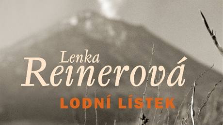 Lodní lístek, poslední kniha Lenky Reinerové.