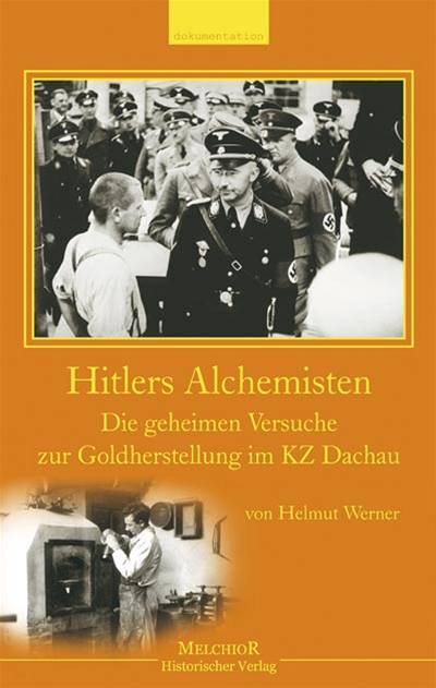 Kniha Helmuta Wernera Hitlerovi alychmist: Tajn pokus o vrobu zlata v Dachau 