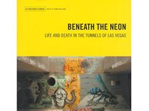 ivot v tunelech pod Las Vegas popsal ve sv knize Pod neonem Matt OBrien
