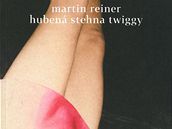 Obal v poad sedm sbrky Martina Reinera Huben stehna Twiggy. Vydalo brnnsk nakladatelstv Host v roce 2010. 