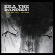 Kill The Dandies!: Those Who Hold The Flame (obal alba)