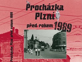 Obálka nové publikace Procházka Plzní ped rokem 1989