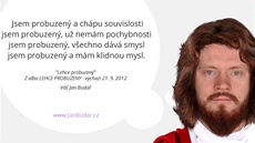 Jan Budař a jeho Konfigurátor, vytvořený nejen k albu Lehce probuzený. Jan Budař a jeho Konfigurátor, vytvořený nejen k albu Lehce probuzený.