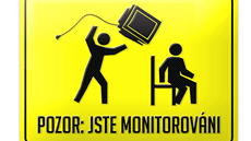 Pozor: Jste monitorováni! Pozor: Jste monitorováni!