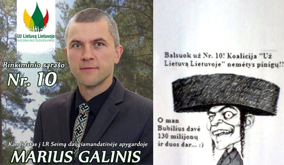 Litevský nacionalistický kandidát do parlamentu Marius Galinis se nechal na volební plakát vyfotit se svastikou, jeho kolega v nm pouil antisemitský obrázek (vpravo).