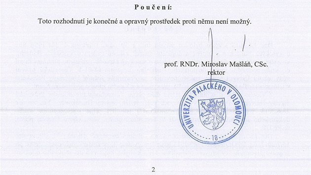 Druh st rozhodnut o zruen pijet Petra Sojky do doktorskho studia na prvnick fakult olomouck Univerzity Palackho. (23. z 2013)