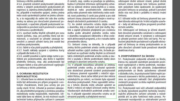 Ve Veobecnch obchodnch podmnkch spolenosti Skylink v bodu 7.4 stoj: V ppad vpovdi smluvnho vztahu se ji uhrazen poplatky a pedplatn nevrac. Ustanoven podobnho obsahu je uvedeno ve vtu nepimench ujednn ve spotebitelskch smlouvch, kter zkon pokld za absolutn neplatn, upozoruje prvnk Luk Zelen.