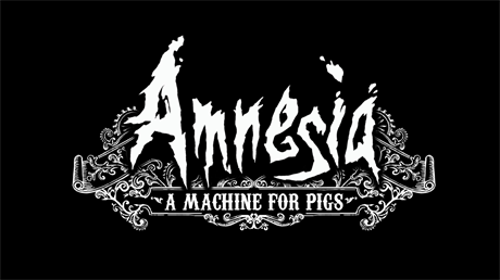 Amnesia: A Machine for Pigs