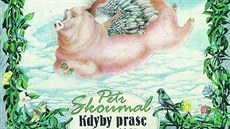Obal slavného dětského alba etra Skoumala Kdyby prase mělo křídla. Obal slavného dětského alba etra Skoumala Kdyby prase mělo křídla.
