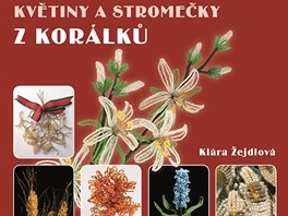 Tituln strany knihy Klry ejdlov Kvtiny a stromeky z korlk