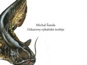 Michal anda: Oskarovy rybsk trofeje