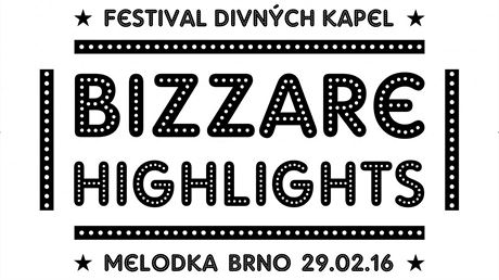 Brnnsk festival divnch kapel Bizzare Highlights.