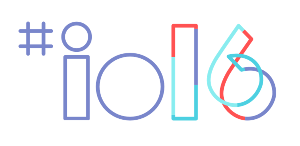 Google I/O 2016 Google I/O 2016
