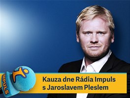 Kauza dne Rádia Impuls s Jaroslavem Pleslem