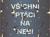 Obal českého vydání knihy Všichni ptáci na nebi Obal českého vydání knihy Všichni ptáci na nebi