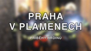 Praha v plamenech - píbhy hrdin
