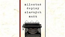 Milostné dopisy slavných mužů Milostné dopisy slavných mužů