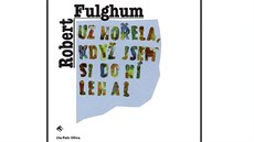 Už hořela, když jsem si do ní lehal od Roberta Fulghuma jako audiokniha Už hořela, když jsem si do ní lehal od Roberta Fulghuma jako audiokniha