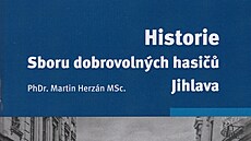 Obálka knihy Historie Sboru dobrovolných hasi Jihlava vydané pi píleitosti...