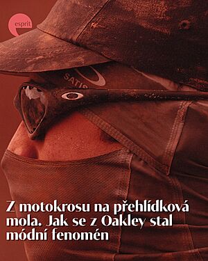 Je�t� p�ed p�r lety si v�t�ina lid� spojovala Oakley hlavn� s cyklisty, ly�a�i nebo b�ci. Dnes je ale v�echno jinak. Zna�ka, kter� vznikla kv�li...