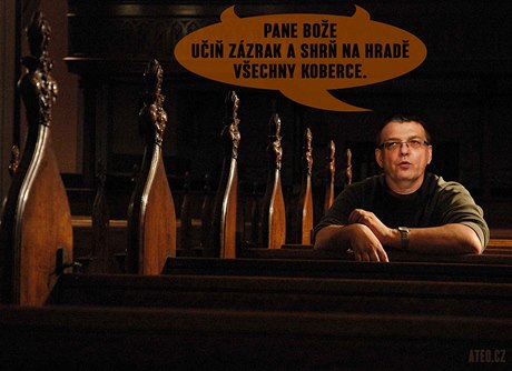 Lubomír Zaorálek se modlí, aby se Zemanovi pod nohama shrnuly vechny koberce.