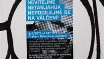 Jeden z plakátů vyvěšených v Praze před návštěvou izraelského premiéra Benjamina Netanjahua plánovanou na 7. a 8. dubna 2011. Jeden z plakátů vyvěšených v Praze před návštěvou izraelského premiéra Benjamina Netanjahua plánovanou na 7. a 8. dubna 2011.