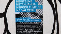 Jeden z plakátů vyvěšených v Praze před návštěvou izraelského premiéra Benjamina Netanjahua plánovanou na 7. a 8. dubna 2011. Jeden z plakátů vyvěšených v Praze před návštěvou izraelského premiéra Benjamina Netanjahua plánovanou na 7. a 8. dubna 2011.