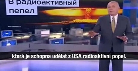 "Rusko je jedinou zemí na svt, která má kapacitu promnit Spojené státy v radioaktivní popel," prohlásil ve vysílání ruský noviná a pívrenec Kremlu Dmitrij Kiseljov 