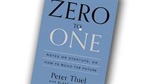 Peter Thiel, Zero to One: Notes on Startups, or How to Build the Future