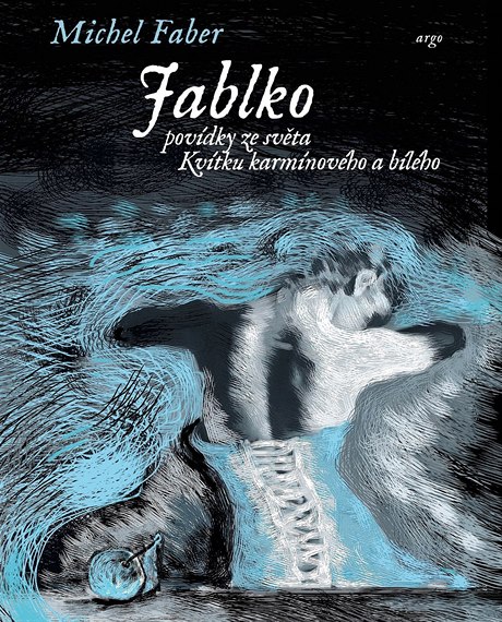 Michel Faber: Jablko. Povídky ze svta Kvítku karmínového a bílého.