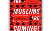 Arun Kundnani, The Muslims Are Coming! Islamophobia, Extremism and the Domestic... Arun Kundnani, The Muslims Are Coming! Islamophobia, Extremism and the Domestic...