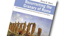 Diana K. Davisová, Resurrecting the Granary of Rome: Environmental History and... Diana K. Davisová, Resurrecting the Granary of Rome: Environmental History and...