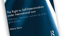 Milena Steriová, The Right to Self-Determination under International Law:... Milena Steriová, The Right to Self-Determination under International Law:...
