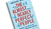 Michael Booth, The Almost Nearly Perfect People: Behind the Myth of the... Michael Booth, The Almost Nearly Perfect People: Behind the Myth of the...