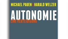 Michael Pauen, Harald Welzer, Autonomie: Eine Verteidigung. Michael Pauen, Harald Welzer, Autonomie: Eine Verteidigung.