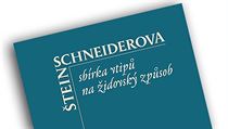 Jan Schneider (ed.), Štein-Schneiderova sbírka vtipů na židovský způsob Jan Schneider (ed.), Štein-Schneiderova sbírka vtipů na židovský způsob