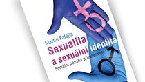 Martin Fafejta, Sexualita a sexuální identita. Sociální povaha přirozenosti. Martin Fafejta, Sexualita a sexuální identita. Sociální povaha přirozenosti.