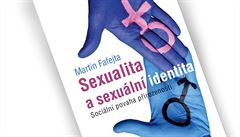 Martin Fafejta, Sexualita a sexuální identita. Sociální povaha přirozenosti. Martin Fafejta, Sexualita a sexuální identita. Sociální povaha přirozenosti.