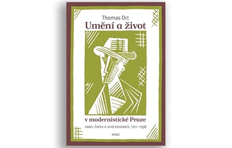 Thomas Ort, Umní a ivot v modernistické Praze. Karel apek a jeho generace,...