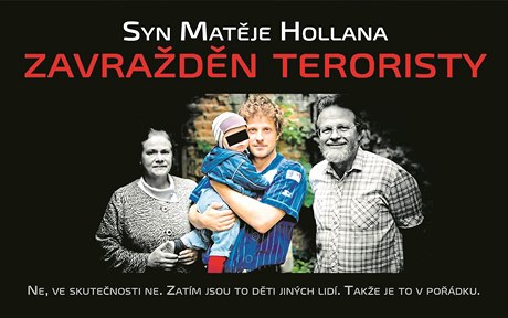 Syna Matje Hollana zavradn teroristy, hlásá fotomontá Viktora Loáka.