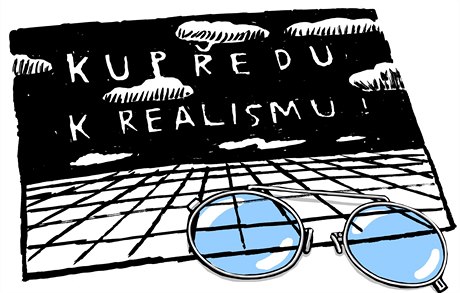 Kupedu k realismu!