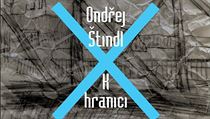 Ondřej Štindl: K hranici | na serveru Lidovky.cz | aktuální zprávy