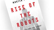 Martin Ford, Rise of the Robots: Technology and the Threat of a Jobless Future. Martin Ford, Rise of the Robots: Technology and the Threat of a Jobless Future.