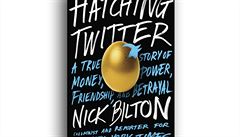 Nick Bilton, Hatching Twitter: A True Story of Money, Power, Friendschip, and... Nick Bilton, Hatching Twitter: A True Story of Money, Power, Friendschip, and...