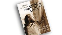 Zdeněk Neubauer, Hledání společného světa. Úvahy o filosofii a proměnách vědění. Zdeněk Neubauer, Hledání společného světa. Úvahy o filosofii a proměnách vědění.